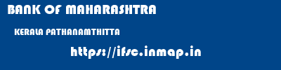 BANK OF MAHARASHTRA  KERALA PATHANAMTHITTA    ifsc code